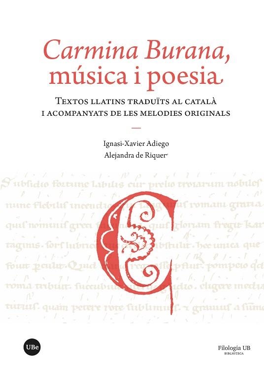 CARMINA BURANA, MÚSICA I POESIA. TEXTOS LLATINS TRADUÏTS AL CATALÀ I ACOMPANYATS DE LES MELODIES ORIGINALS | 9788410501652 | ADIEGO, IGNASI-XAVIER/DE RIQUER, ALEJANDRA