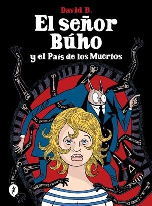 EL SEÑOR BÚHO Y EL PAÍS DE LOS MUERTOS | 9788419981189 | DAVID B.