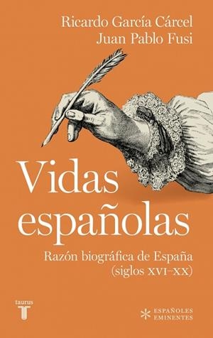 VIDAS ESPAÑOLAS RAZÓN BIOGRÁFICA DE ESPAÑA (SIGLOS XVI-XX) | 9788430628261 | GARCÍA CÁRCEL, RICARDO/FUSI, JUAN PABLO