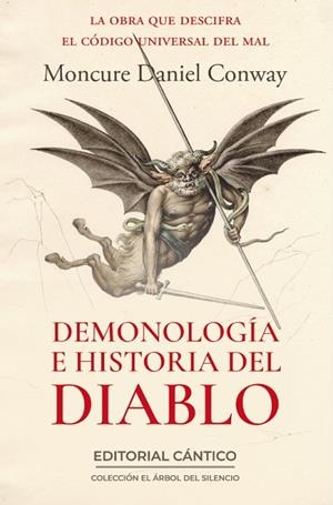 DEMONOLOGÍA E HISTORIA DEL DIABLO. LA OBRA QUE DESCIFRA EL CÓDIGO UNIVERSAL DEL MAL | 9788410288898 | MONCURE DANIEL CONWAY