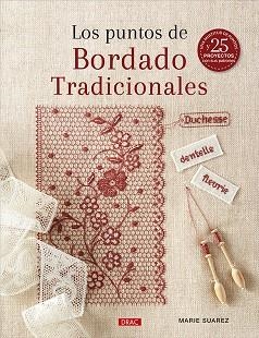 LOS PUNTOS DE BORDADO TRADICIONALES. 25 PROYECTOS CON SUS PATRONES | 9788498748093 | SUAREZ, MARIE