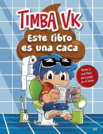 ESTE LIBRO ES UNA CACA. RETOS Y ACERTIJOS PARA JUGAR EN EL BAÑO | 9788427054639 | TIMBA VK