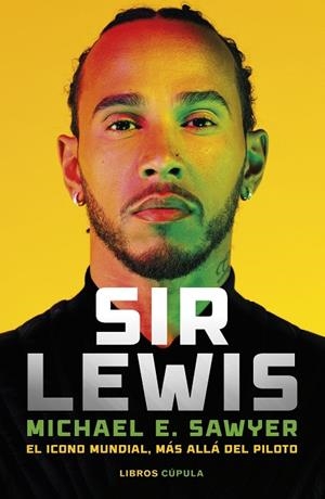 SIR LEWIS. EL ICONO MUNDIAL, MAS ALLA DEL PILTOTO | 9788448045760 | SAWYER, MICHAEL E.