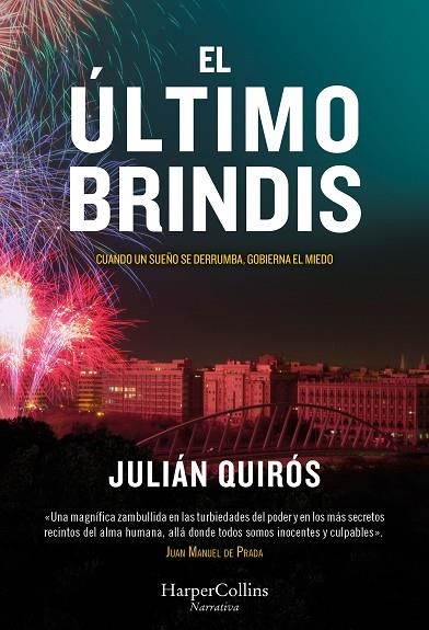 EL ÚLTIMO BRINDIS CUANDO UN SUEÑO SE DERRUMBA, GOBIERNA EL MIEDO. | 9788410645295 | QUIRÓS, JULIÁN