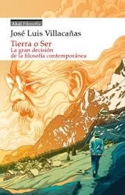 TIERRA O SER. LA GRAN DECISIÓN DE LA FILOSOFÍA CONTEMPORÁNEA | 9788446057413 | VILLACAÑAS BERLANGA, JOSÉ LUIS