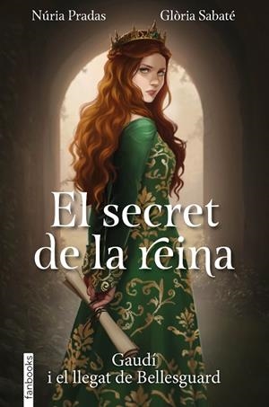 EL SECRET DE LA REINA. GAUDÍ I EL LLEGAT DE BELLESGUARD | 9788410028753 | PRADAS ANDREU, NÚRIA/SABATÉ, GLÒRIA