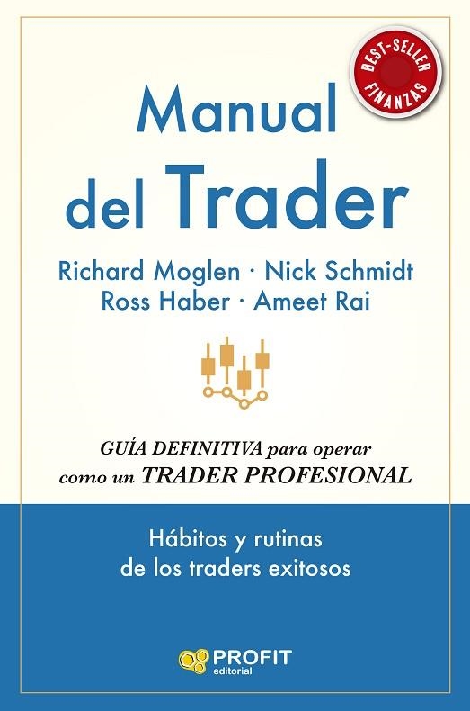 MANUAL DEL TRADER. HÁBITOS Y RUTINAS DE LOS TRADERS EXITOSOS | 9791387796228 | MOGLEN, RICHARD/SCHMIDT, NICK/RAI, AMEET/HABER, ROSS