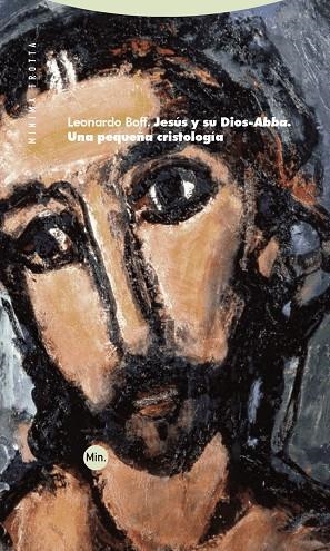 JESÚS Y SU DIOS-ABBA UNA PEQUEÑA CRISTOLOGÍA | 9788413643458 | BOFF  , LEONARDO