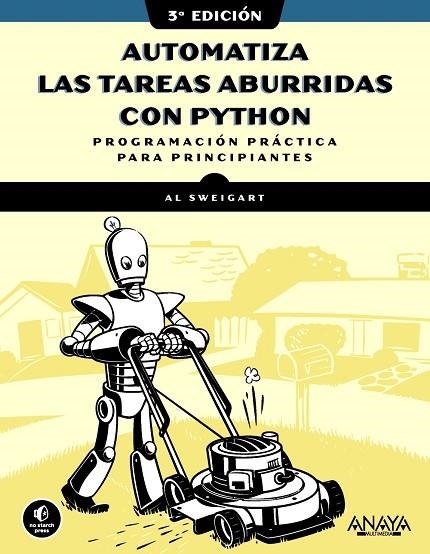 AUTOMATIZA LAS TAREAS ABURRIDAS CON PYTHON. PROGRAMACIÓN PRÁCTICA PARA PRINCIPIANTES | 9788441552784 | SWEIGART, AL
