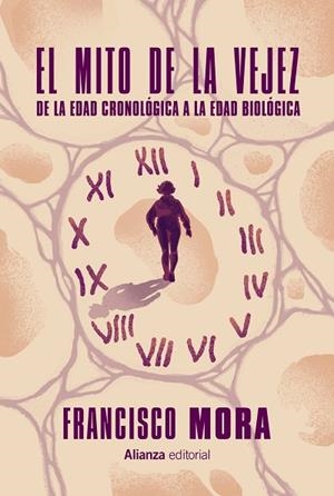 EL MITO DE LA VEJEZ. DE LA EDAD CRONOLÓGICA A LA EDAD BIOLÓGICA | 9791370091767 | MORA, FRANCISCO