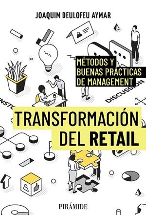 TRANSFORMACIÓN DEL RETAIL. MÉTODOS Y BUENAS PRÁCTICAS DE MANAGEMENT | 9788436851281 | DEULOFEU AYMAR, JOAQUIM