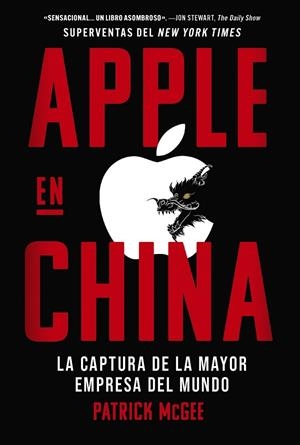APPLE EN CHINA. LA CAPTURA DE LA MAYOR EMPRESA DEL MUNDO | 9788441552777 | MCGEE, PATRICK