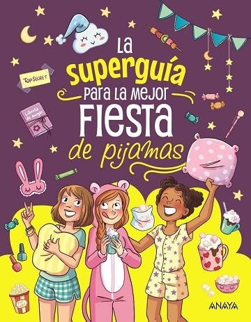 LA SUPERGUÍA PARA LA MEJOR FIESTA DE PIJAMAS. CURIOSIDADES, JUEGOS Y DESAFÍOS PARA UNA INCREÍBLE FIESTA CON TUS MEJORES AMIGAS | 9788414359747 | MEYER, AURORE