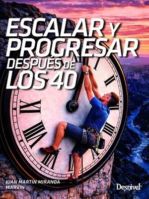 ESCALAR Y PROGRESAR DESPUÉS DE LOS 40 | 9788498297263 | MARTÍN MIRANDA, JUAN