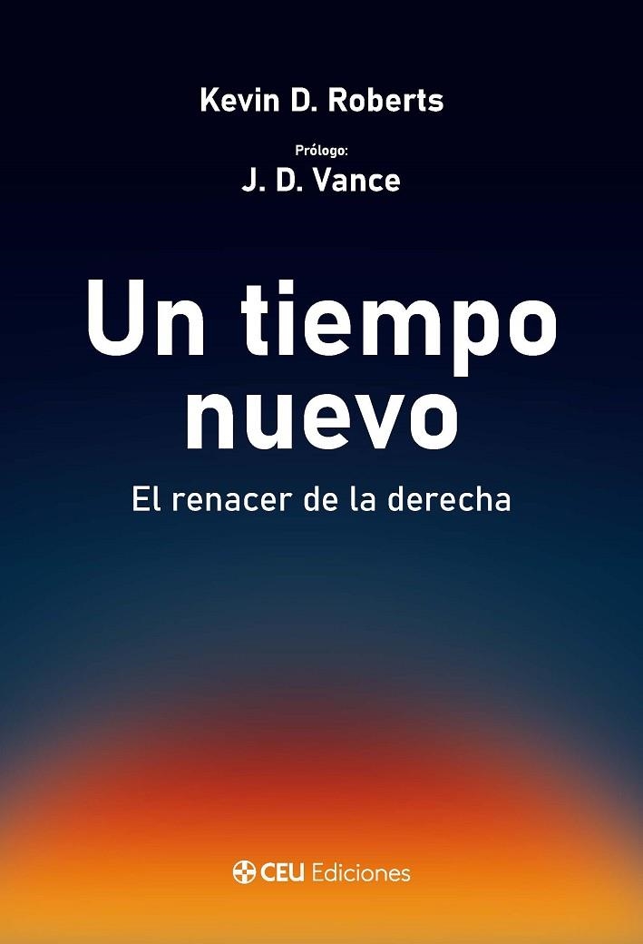 UN TIEMPO NUEVO. EL RENACER DE LA DERECHA | 9791387860165 | ROBERTS, KEVIN D.