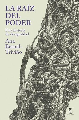 LA RAÍZ DEL PODER | 9788467079395 | BERNAL-TRIVIÑO, ANA