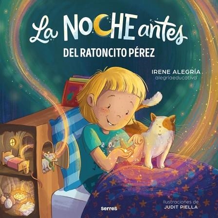 LA NOCHE ANTES DEL RATONCITO PÉREZ | 9788427253735 | ALEGRÍA (@ALEGRIAEDUCATIVA), IRENE
