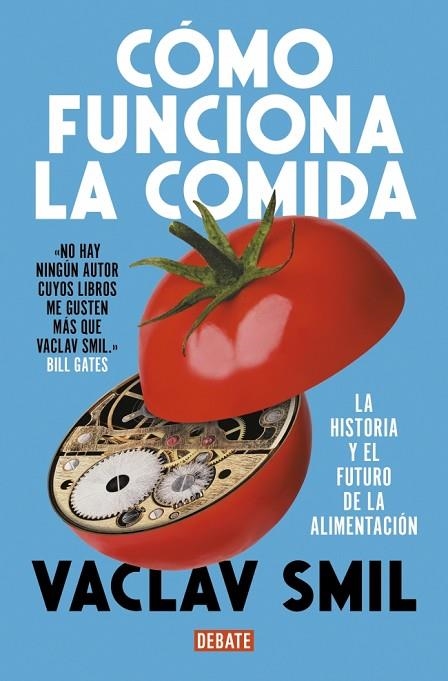 CÓMO FUNCIONA LA COMIDA LA HISTORIA Y EL FUTURO DE LA ALIMENTACIÓN | 9788410214927 | SMIL, VACLAV