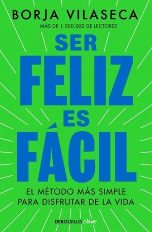 SER FELIZ ES FÁCIL | 9788466390156 | VILASECA, BORJA