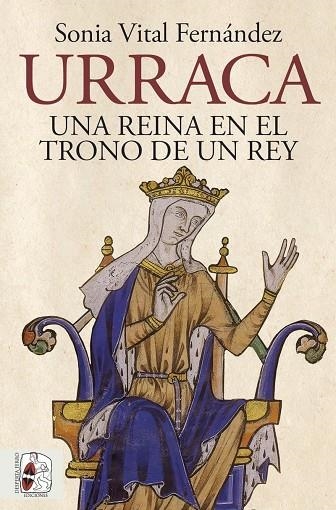 URRACA. UNA REINA EN EL TRONO DE UN REY | 9791399078862 | VITAL FERNÁNDEZ, SONIA
