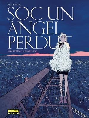 SOC UN ANGEL PERDUT. UNA INTRIGA A BARCELONA | 9788467981919 | LAFEBRE, JORDI