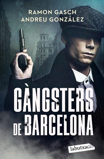 GÀNGSTERS DE BARCELONA | 9791387802301 | GASCH POU, RAMON/GONZÁLEZ CASTRO, ANDREU