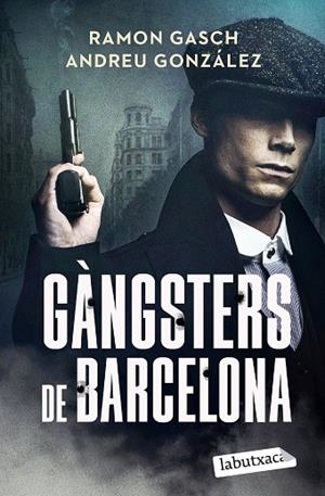 GÀNGSTERS DE BARCELONA | 9791387802301 | GASCH POU, RAMON/GONZÁLEZ CASTRO, ANDREU