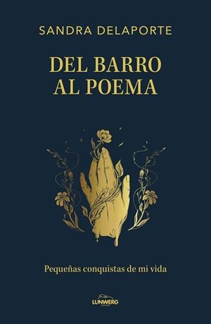 DEL BARRO AL POEMA PEQUEÑAS CONQUISTAS DE MI VIDA | 9791387761554 | DELAPORTE, SANDRA