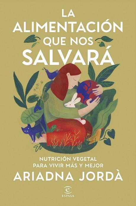 LA ALIMENTACIÓN QUE NOS SALVARÁ NUTRICIÓN VEGETAL PARA VIVIR MÁS Y MEJOR | 9788467079876 | JORDÀ, ARIADNA