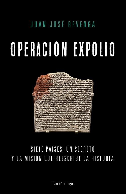 OPERACIÓN EXPOLIO SIETE PAÍSES, UN SECRETO Y LA MISIÓN QUE REESCRIBE LA HISTORIA | 9791387667481 | REVENGA, JUAN JOSÉ