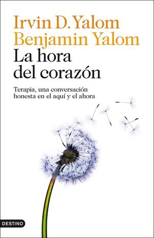 LA HORA DEL CORAZÓN TERAPIA, UNA CONVERSACIÓN HONESTA EN EL AQUÍ Y EL AHORA | 9788423369409 | YALOM, IRVIN D./YALOM, BENJAMIN