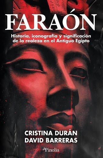 FARAON. HIOSTORIA, ICONOGRAFIA Y SIGNIFICACION DE LA REALEZA EN EL ANTIGUO EGIPTO | 9791387556969 | DURAN, CRISTINA/ BARRERAS, DAVID