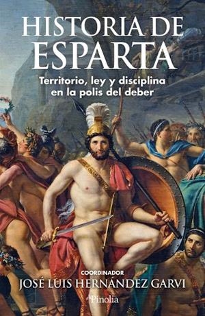 HISTORIA DE ESPARTA. TERRITORIO, LEY Y DISCIPLINA EN LA POLIS DEL DEBER | 9791388075001 | HERNANDEZ GARVI, JOSE LUIS