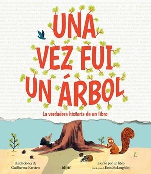 UNA VEZ FUI UN ÁRBOL LA VERDADERA HISTORIA DE UN LIBRO | 9788491428763 | EOIN MCLAUGHLIN