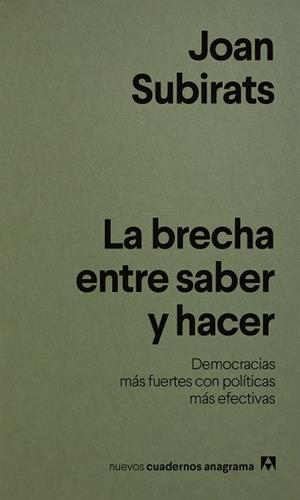 LA BRECHA ENTRE SABER Y HACER DEMOCRACIAS MÁS FUERTES CON POLÍTICAS MÁS EFECTIVAS | 9788433949004 | SUBIRATS, JOAN