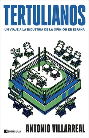 TERTULIANOS. UN VIAJE A LA INDUSTRIA DE LA OPINIÓN EN ESPAÑA | 9788411004558 | VILLARREAL, ANTONIO