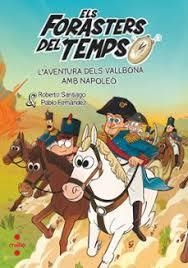 L'AVENTURA DELS VALLBONA AMB NAPOLEÓ. ELS FORASTERS DEL TEMPS 20 | 9788466159227 | SANTIAGO, ROBERTO