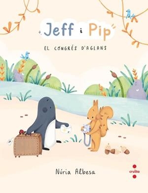 JEFF I PIP EL CONGRÉS D'AGLANS (MAJUSCULA) | 9788466160186 | ALBESA VALDÉS, NÚRIA