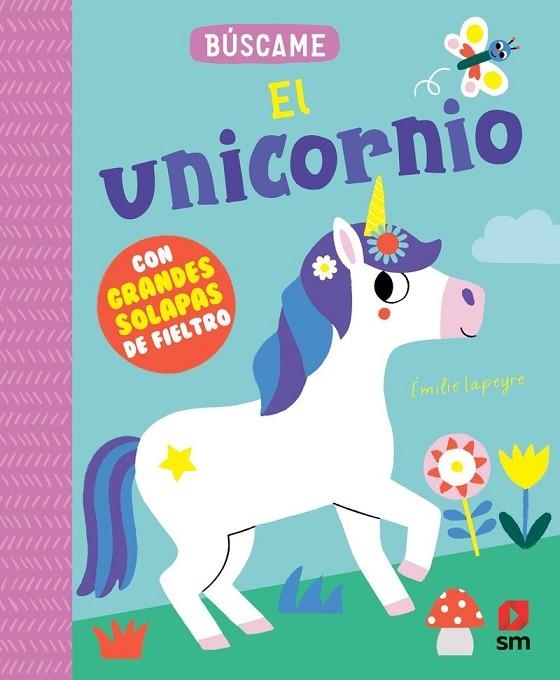 EL UNICORNIO (CON GRANDES SOLAPAS DE FIELTRO) | 9788410552203 | LAPEYRE, ÉMILIE