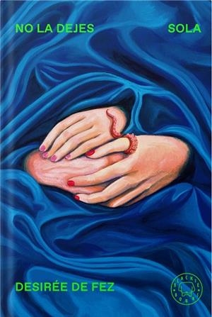 NO LA DEJES SOLA   A LA VENTA 4/3/2026 | 9788410323742 | DE FEZ, DESIRÉE
