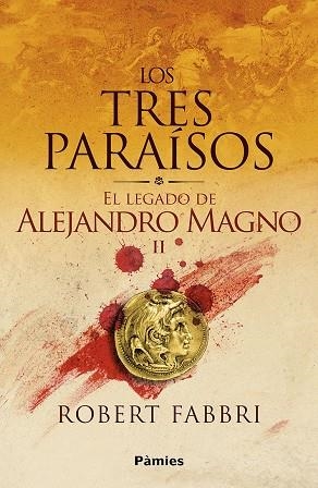 LOS TRES PARAÍSOS EL LEGADO DE ALEJANDRO MAGNO II | 9791387787547 | FABBRI, ROBERT