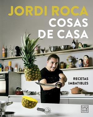 COSAS DE CASA. RECETAS IMBATIBLES | 9788408317166 | ROCA, JORDI