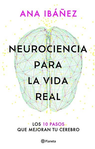 NEUROCIENCIA PARA LA VIDA REAL   A LA VENTA 25/3/26 | 9788408317210 | IBÁÑEZ, ANA