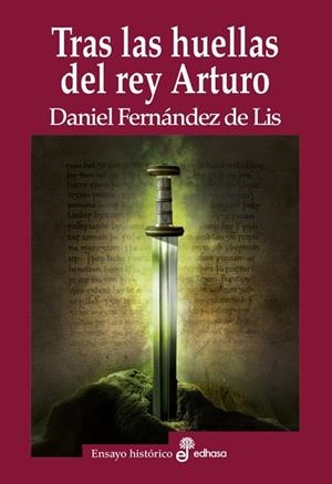 TRAS LAS HUELLAS DEL REY ARTURO | 9788435027748 | FERNÁNDEZ DE LIS, DANIEL
