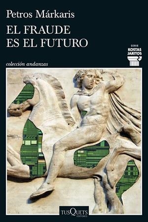 EL FRAUDE ES EL FUTURO (SERIE KOSTAS JARITOS 17)  A LA VENTA 4/3/2026 | 9788411077699 | MÁRKARIS, PETROS
