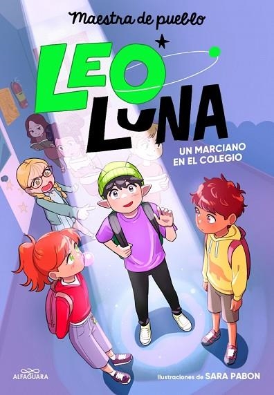 LEO LUNA 1 UN MARCIANO EN EL COLEGIO | 9788410489806 | MAESTRA DE PUEBLO