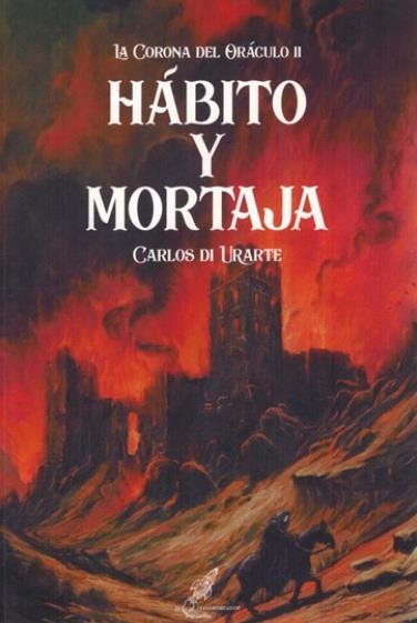 HÁBITO Y MORTAJA. LA CORONA DEL ORÁCULO 2 | 9788412987058 | CARLOS DI URARTE