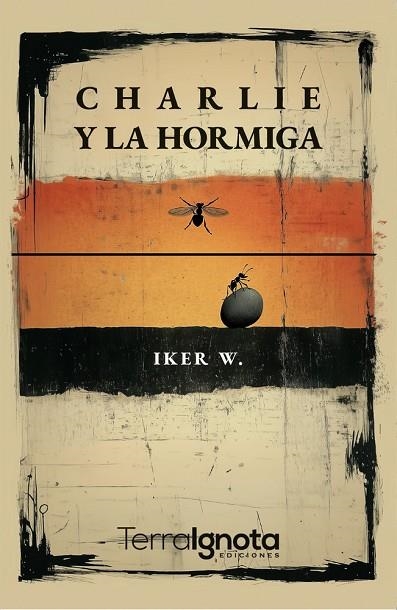 CHARLIE Y LA HORMIGA | 9788412997163 | W., IKER