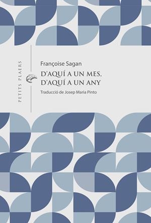 D'AQUÍ A UN MES, D'AQUÍ A UN ANY | 9791399051278 | SAGAN, FRANÇOISE