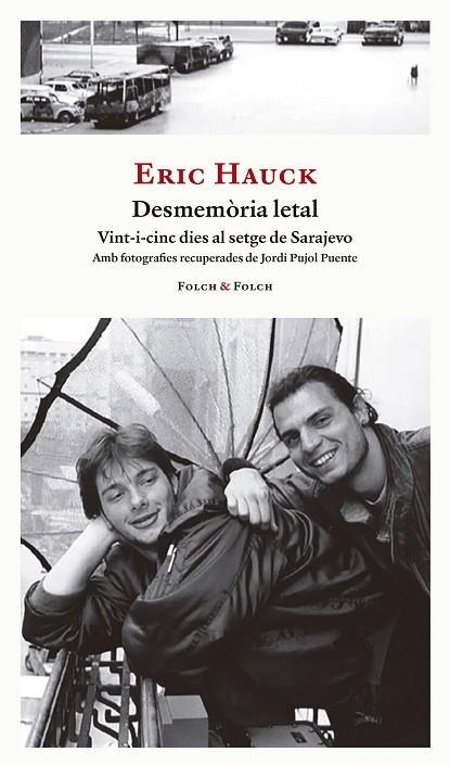 DESMEMÒRIA LETAL  VINT-I-CINC DIES AL SETGE DE SARAJEVO | 9788419563439 | HAUCK, ERIC
